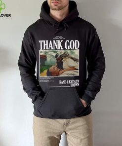 Thank God Kane and Katelyn Brown shirt 2 Thank God Kane and Katelyn Brown shirt