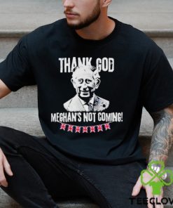 Thank God Meghan’s Not Coming King Charles Iii Coronation Funny Royal Coronation 2023 Shirt