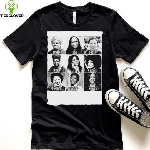 Thank You All For Being Powerful Black Women Shirt