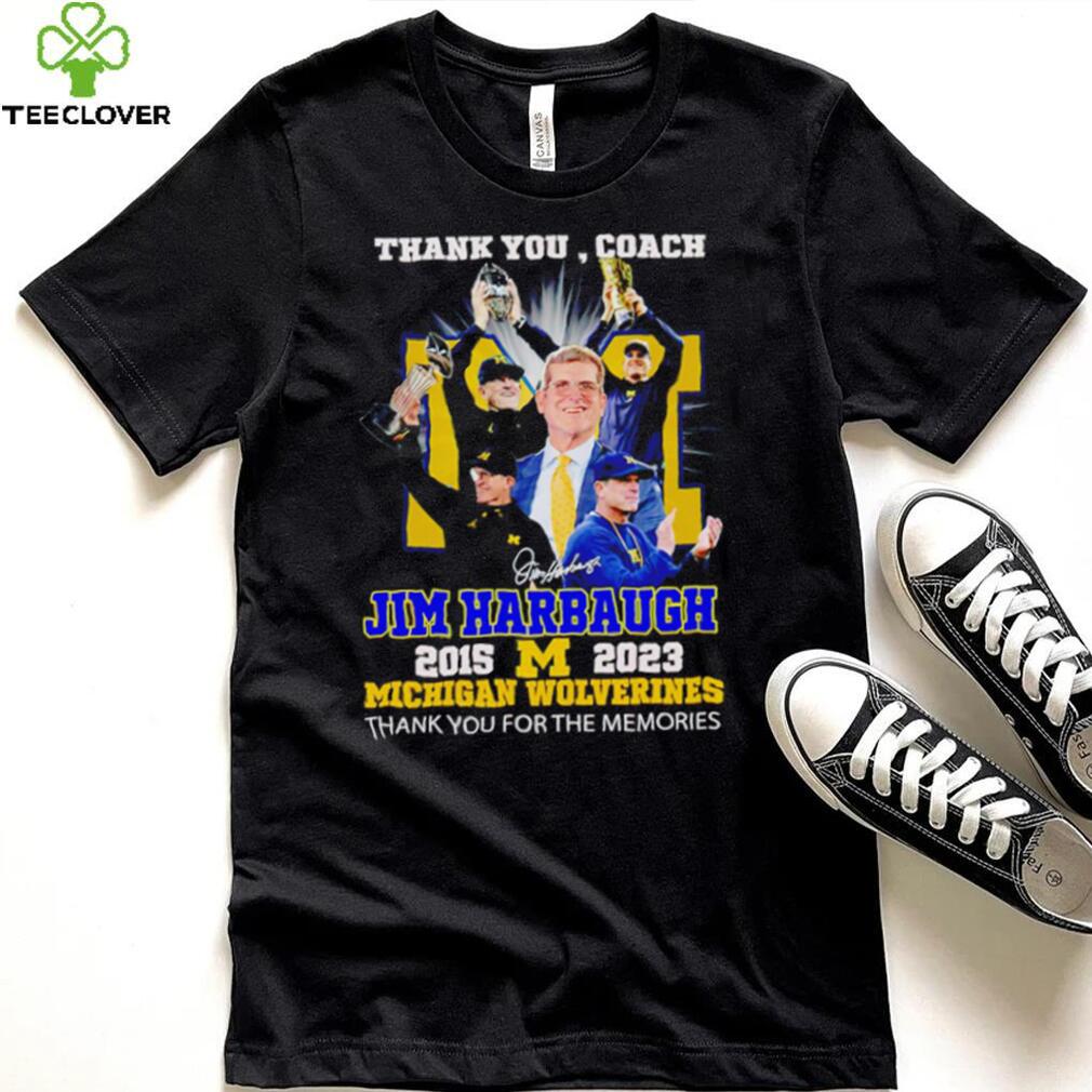 Thank You Coach Jim Harbaugh 2015 – 2023 Michigan Wolverines thank you for the memories signature shirt Thank You Coach Jim Harbaugh 2015 – 2023 Michigan Wolverines thank you for the memories signature shirt