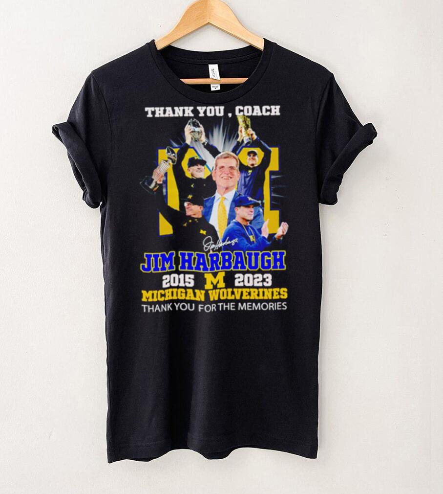 Thank You Coach Jim Harbaugh 2015 – 2023 Michigan Wolverines thank you for the memories signature shirt Thank You Coach Jim Harbaugh 2015 – 2023 Michigan Wolverines thank you for the memories signature shirt