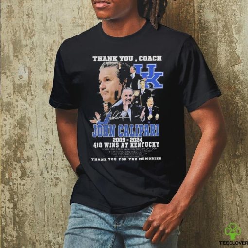 Thank You Coach John Calipari 2009 2024 410 Wins At Kentucky Thank You For The Memories signature T Shirt