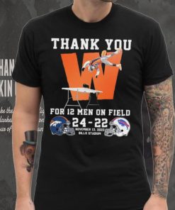 Thank You For 12 Men On Field Denver Broncos Beat Buffalo Bills 24 22 Shirt