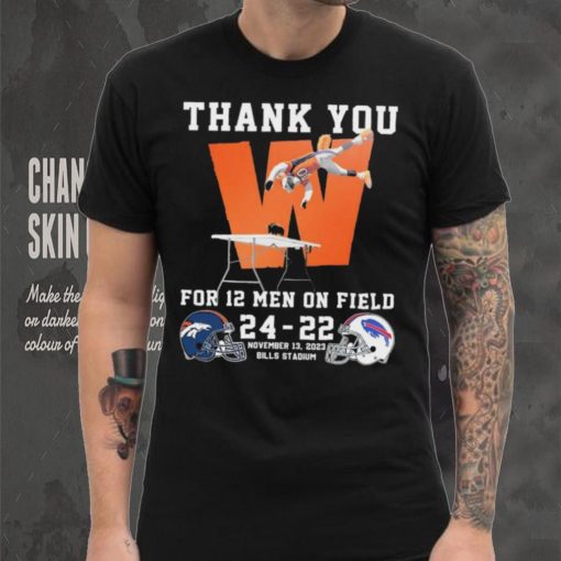 Thank You For 12 Men On Field Denver Broncos Beat Buffalo Bills 24 22 Shirt