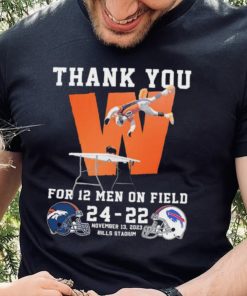 Thank You For 12 Men On Field Denver Broncos Beat Buffalo Bills 24 22 Shirt