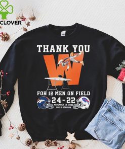 Thank You For 12 Men On Field Denver Broncos Beat Buffalo Bills 24 22 Shirt