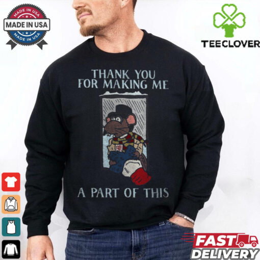 Thank You For Making Me A Part Of This The Muppet Christmas Carol Shirt