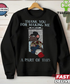Thank You For Making Me A Part Of This The Muppet Christmas Carol Shirt