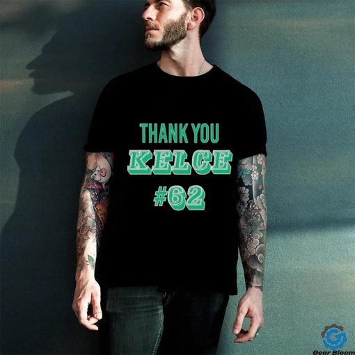 Thank You Kelce 62 Philadelphia Eagles Football Player hoodie, sweater, longsleeve, shirt v-neck, t-shirt