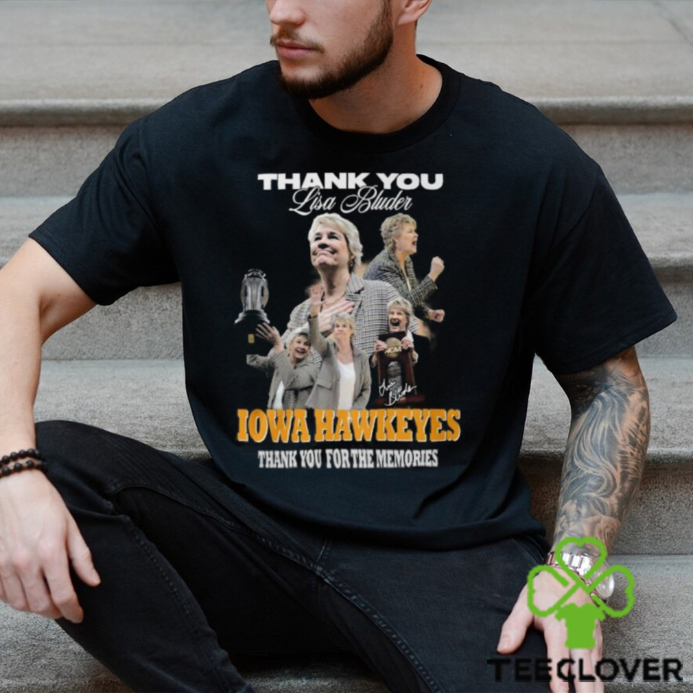 Thank You Lisa Bluder Iowa Hawkeyes Thank You For The Memories T Shirt Thank You Lisa Bluder Iowa Hawkeyes Thank You For The Memories T Shirt