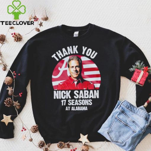 Thank you Nick Saban 17 seasons at Alabama hoodie, sweater, longsleeve, shirt v-neck, t-shirt