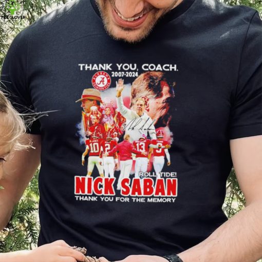 Thank you coach 2007 2024 Nick Saban thank you for the memory signature hoodie, sweater, longsleeve, shirt v-neck, t-shirt