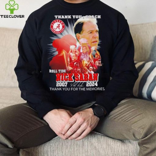 Thank you coach Nick Saban roll tide 2007 2024 thank you for the memories signature hoodie, sweater, longsleeve, shirt v-neck, t-shirt