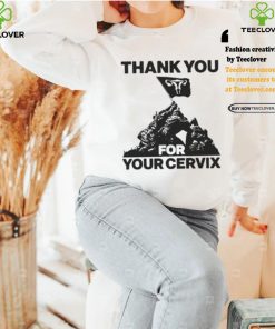 Thank you for your cervix hoodie, sweater, longsleeve, shirt v-neck, t-shirt