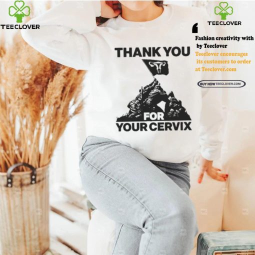 Thank you for your cervix hoodie, sweater, longsleeve, shirt v-neck, t-shirt