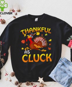 Thankful As Cluck Turkey Thanksgiving Day Unisex Sweatshirt