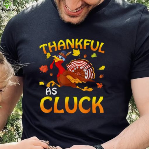 Thankful As Cluck Turkey Thanksgiving Day Unisex Sweathoodie, sweater, longsleeve, shirt v-neck, t-shirt