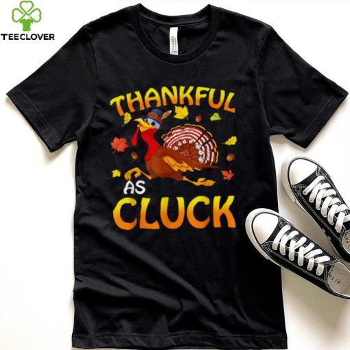 Thankful As Cluck Turkey Thanksgiving Day Unisex Sweathoodie, sweater, longsleeve, shirt v-neck, t-shirt