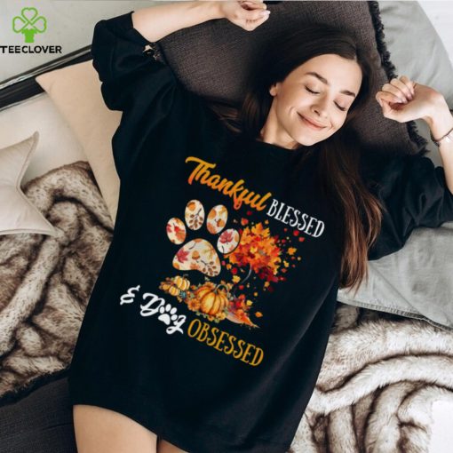 Thankful Blessed Dog Obsessed T Shirt