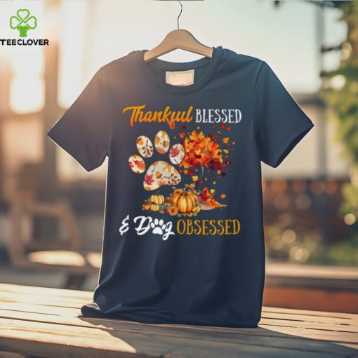 Thankful Blessed Dog Obsessed T Shirt