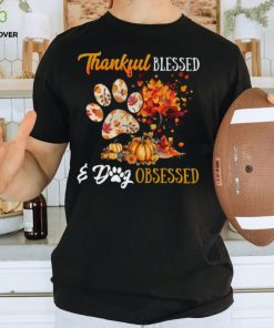 Thankful Blessed Dog Obsessed T Shirt