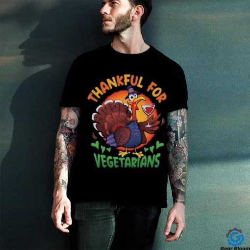 Thankful For Vegetarians Happy Thanksgiving T Shirt