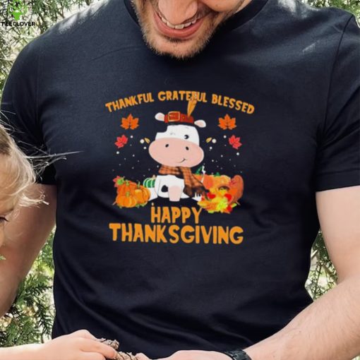 Thankful Grateful Blessed Cow Happy Thanksgiving Shirt