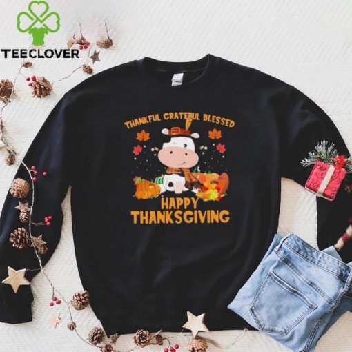 Thankful Grateful Blessed Cow Happy Thanksgiving Shirt