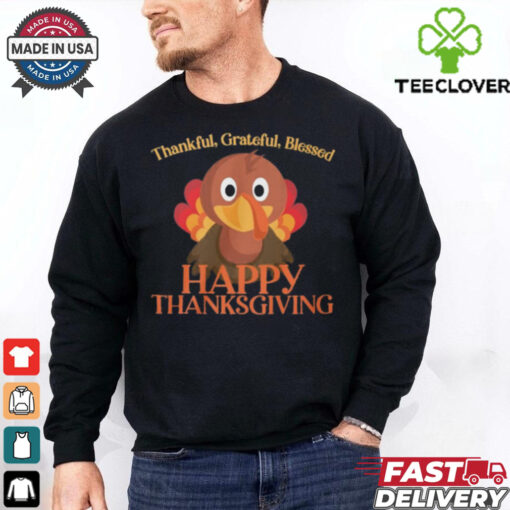 Thankful Grateful Blessed Cute Turkey Happy Thanksgiving Shirt