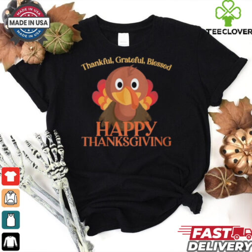 Thankful Grateful Blessed Cute Turkey Happy Thanksgiving Shirt