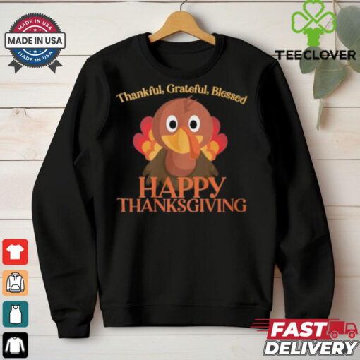 Thankful Grateful Blessed Cute Turkey Happy Thanksgiving Shirt