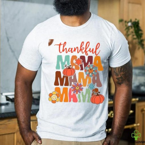 Thankful Mama Shirt Thanksgiving T Shirt