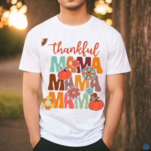 Thankful Mama Shirt Thanksgiving T Shirt