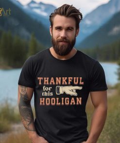 Thankful for this Hooligan shirt