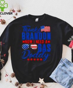 Thanks brandon now I need a gas daddy American flag shirt 2 Thanks brandon now I need a gas daddy American flag shirt
