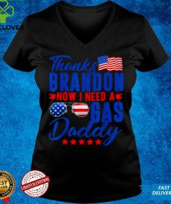 Thanks brandon now I need a gas daddy American flag shirt 3 Thanks brandon now I need a gas daddy American flag shirt