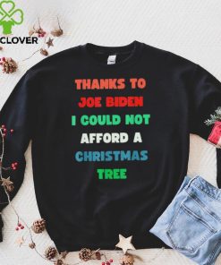 Thanks to Joe Biden I Could Not Afford A Christmas Tree T Shirt