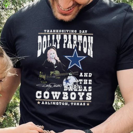 Thanksgiving Day Dolly Parton And Dallas Cowboys Signature Shirt