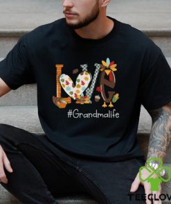 Thanksgiving Love Grandma Life With Shirt
