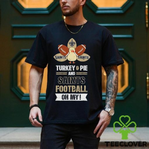 Thanksgiving New Orleans Saints Turkey And Pie San Saint Football Shirt