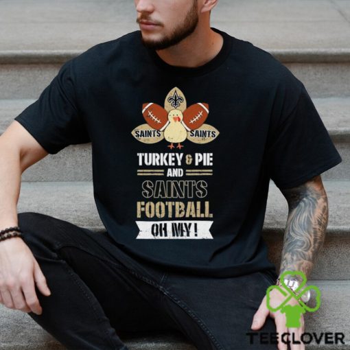 Thanksgiving New Orleans Saints Turkey And Pie San Saint Football Shirt