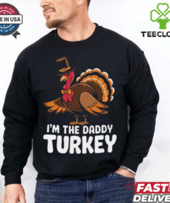 Thanksgiving Turkey I_m The Daddy Turkey Thanksgiving Funny T Shirt