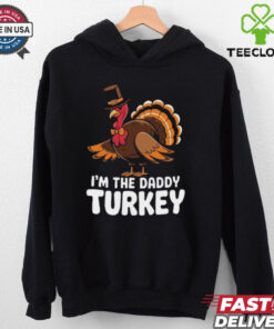 Thanksgiving Turkey I_m The Daddy Turkey Thanksgiving Funny T Shirt