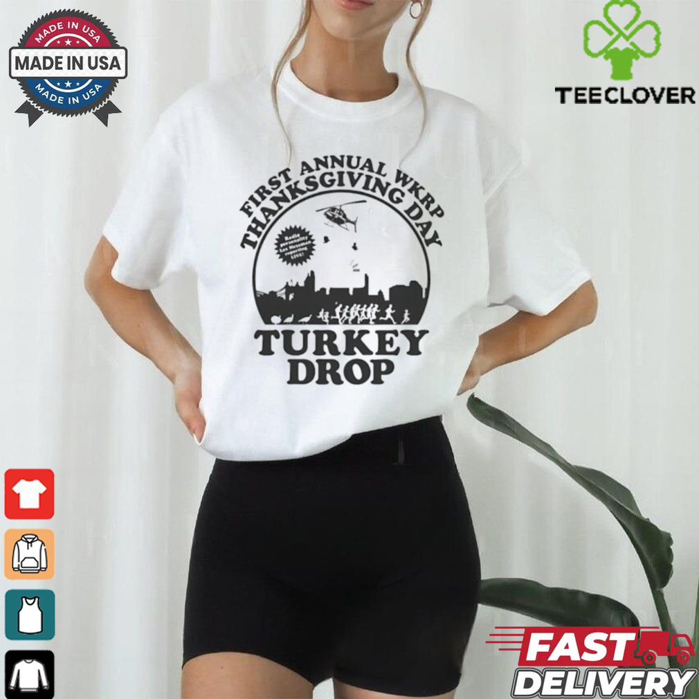 Thanksgiving day Turkey Drop first annual WKRP shirt Thanksgiving day Turkey Drop first annual WKRP shirt