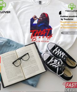 That Bitch A'ja Wilson Tee shirt