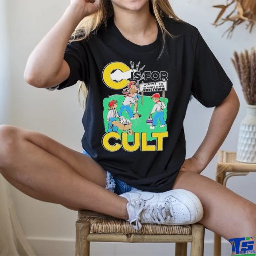 That Go Hard C Is For Cult T Shirt