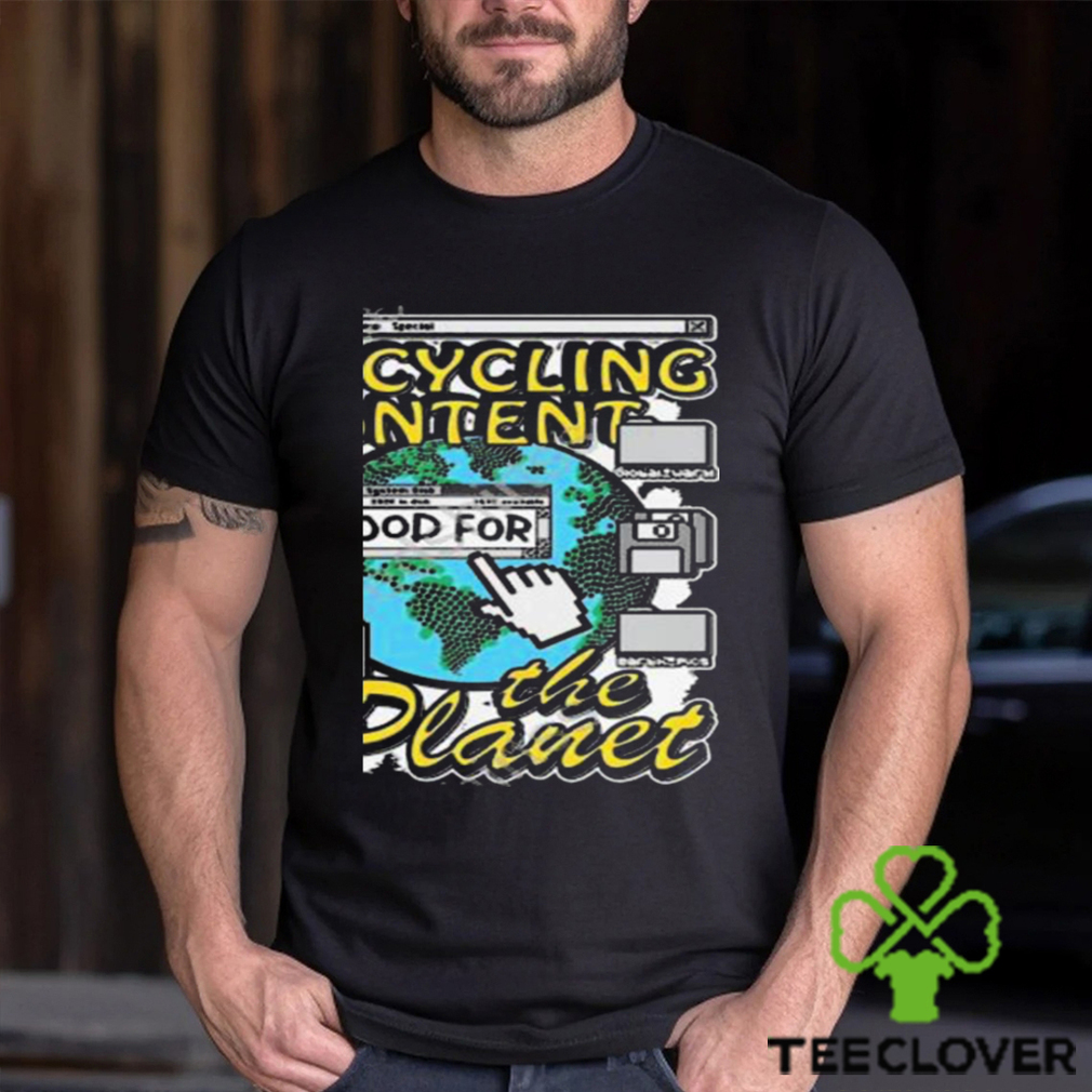 That Go Hard Recycling Content Is Good For The Planet Shirt That Go Hard Recycling Content Is Good For The Planet Shirt