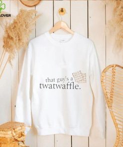 That Guy’s A Twatwaffle Dead To Me Twatwaffle shirt