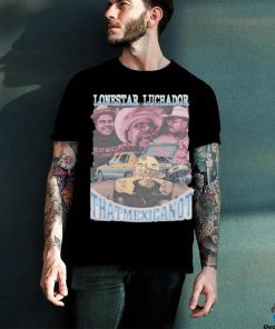 That Mexican Ot Lonestar Luchador That Mexican Ot Shirt