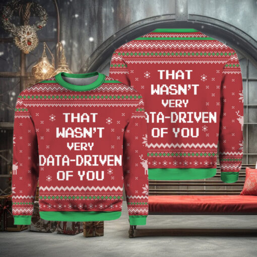 That Wasn’t Very Data Driven Of You Ugly Christmas Sweater
